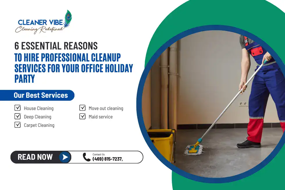 6 Essential Reasons to Hire Professional Cleanup Services for Your Office Holiday Party